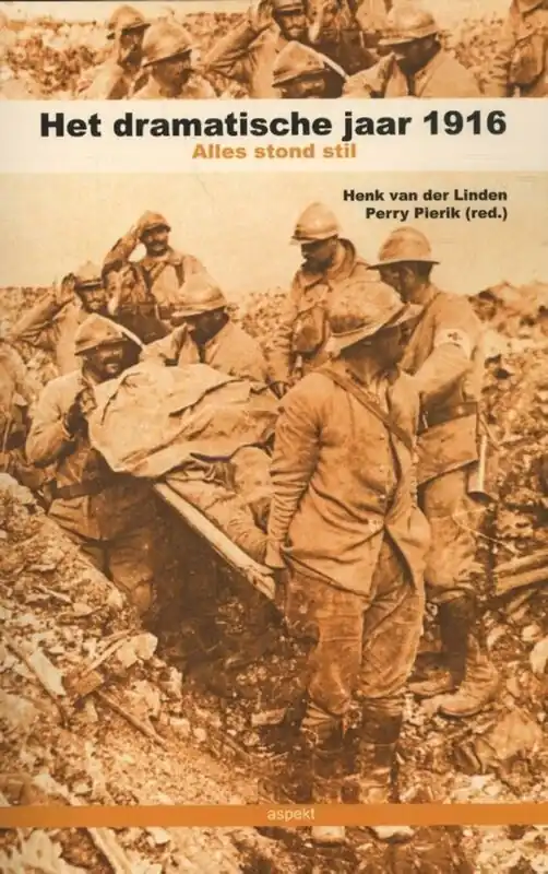 Het dramatische jaar 1916 - Henk van der Linden; Perry Pierik Dagaanbieding