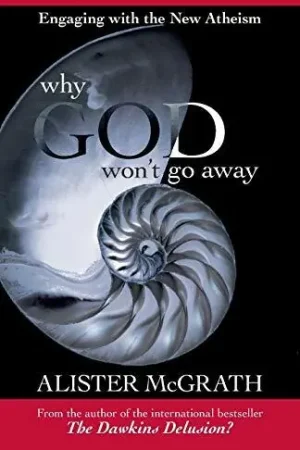 Why God Won't Go Away. Engaging with the New Atheism - Alister Mcgrath Goedkoop
