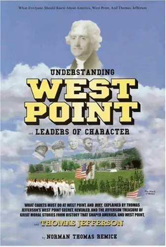 Tijdelijk Beschikbaar UNDERSTANDING WEST POINT, LEADERS OF CHARACTER, and THOMAS JEFFERSON - Norman Thomas Remick