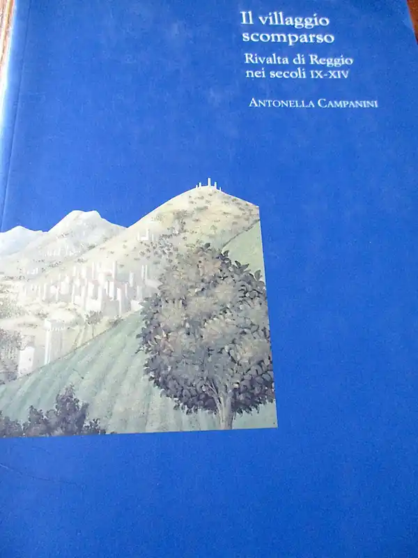 Snelle Levering Il villaggio scomparso : Rivalta di Reggio nei secoli IX-XIV - Antonella Campanini
