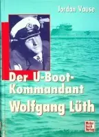 Der U-Boot-Kommandant Wolfgang Luth - Vause, J Favoriet
