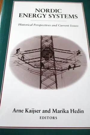 Nieuw Nordic Energy Systems: Historical Perspectives and Current Issues - Arne Kaijser, Marika Hedin (Ed.)