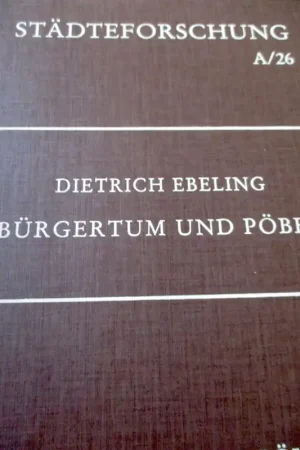Bürgertum und Pöbel: Wirtschaft und Gesellschaft Kölns im 18. Jahrhundert - Ebeling, Dietrich Gecertificeerd