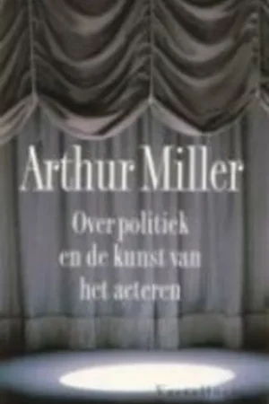 Shop Nu Over politiek en de kunst van het acteren - A. Miller