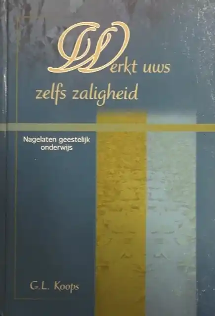 Veilige Betaling Werkt uws zelfs zaligheid - G.L. Koops