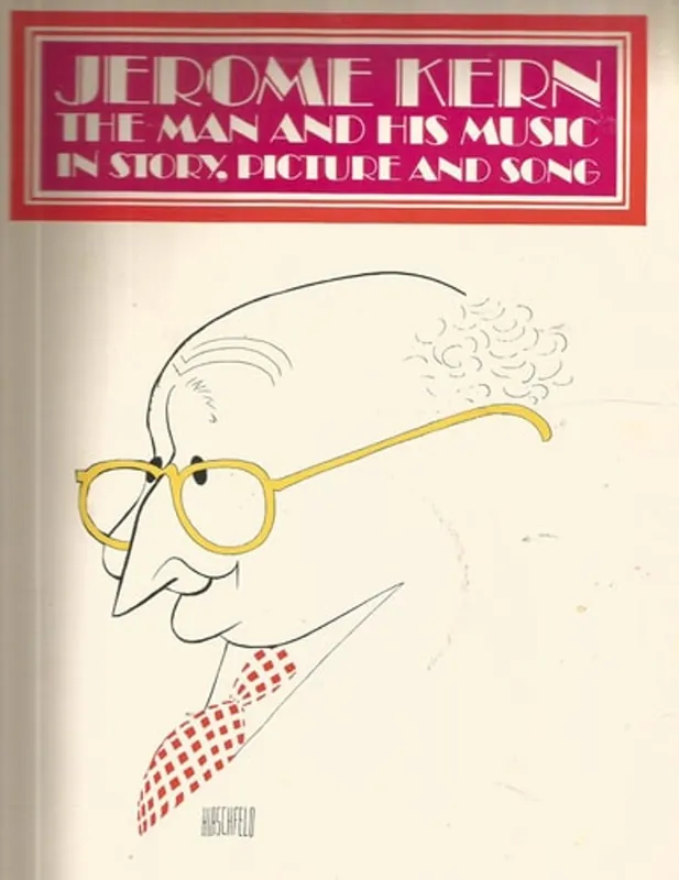 Jerome Kern. The man and his music in story, picture and song - Fordin, Hugh & Dan Fox & Joseph Abend & Mel Rogers Lage Kosten