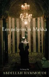 Gratis Retour Een pelgrim in Mekka - A. Hammoudi