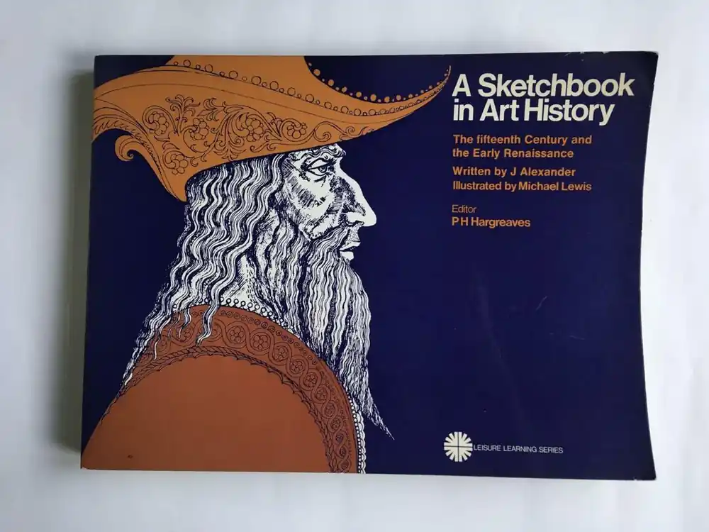 Rechtstreeks Van De Fabrikant A sketchbook in Art History; The fifteenth Century and the Early Renaissance - Alexander, J. Hargreaves, P.H., Lewis Michael