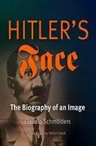 Op = Op Hitlers Face The Biography Of An Image - Schmolders, Claudia