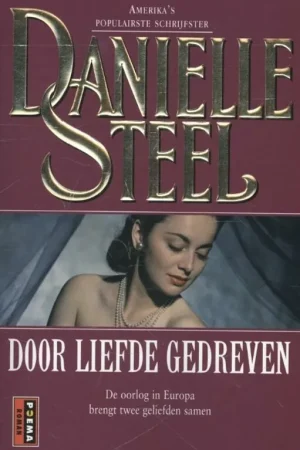 Door liefde gedreven - Danielle Steel Tijdelijk Beschikbaar