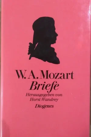 Snelle Levering Briefe - Auswahl und Nachwort von Horst Wandrey - Vignetten von Heiner Vogel - Wolfgang Amadeus Mozart