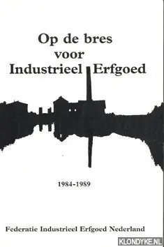 Weekendaanbieding Op de bres voor industrieel erfgoed - Weevers, C.H.R.T.