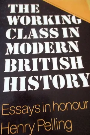 Merkproduct The Working Class In Modern British History. Essays In Honour Of Henry Pelling - Jay Winter (ed.)