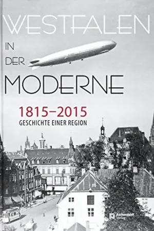 Westfalen in der Moderne 1815-2015: Geschichte einer Region - Ditt, Karl a.o. Exclusieve Aanbieding