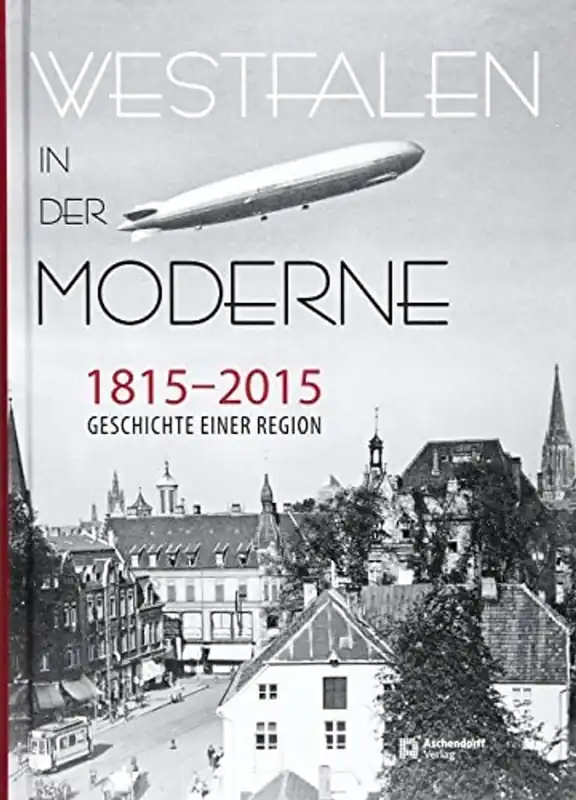 Westfalen in der Moderne 1815-2015: Geschichte einer Region - Ditt, Karl a.o. Exclusieve Aanbieding