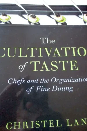 The Cultivation of Taste: Chefs and the Organization of Fine Dining - Christel Lane Gereduceerde Prijs