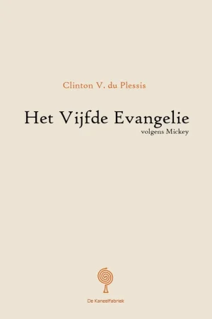 Het Vijfde Evangelie volgens mickey - Clinton V. du Plessis Express Levering