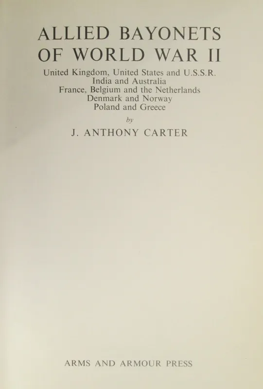 Laatste Versie Allied Bayonets of World War II - J. Anthony Carter