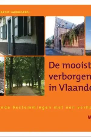 Veilige Betaling De mooiste verborgen plekjes in Vlaanderen - Robert Declerck; Margit Sarbogardi