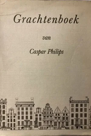 Grachtenboek - Caspar Philips Laatste Kans