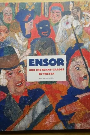 Nu Kopen Ensor and the avant-gardes by the sea - Willy Van Den Bussche
