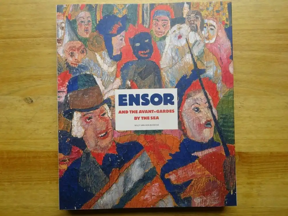 Nu Kopen Ensor and the avant-gardes by the sea - Willy Van Den Bussche