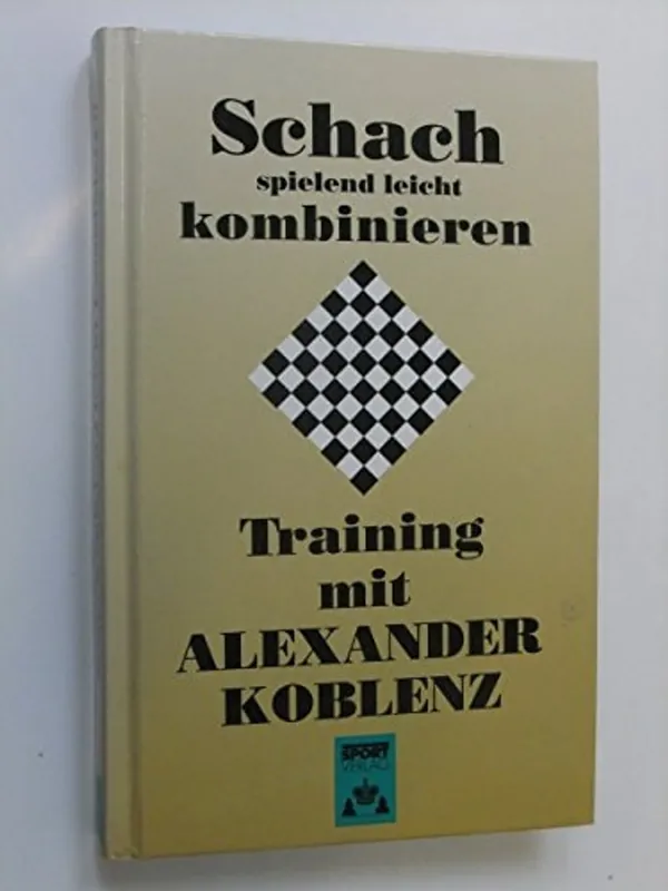 Betaalbaar Schach spielend leicht kombinieren : Training - Alexander Koblenz