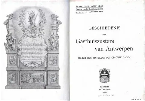 Beperkt Aanbod GESCHIEDENIS DER GASTHUISZUSTERS VAN ANTWERPEN SEDERT HUN ONTSTAAN TOT OP ONZE DAGEN. - LOOS, Jozef.