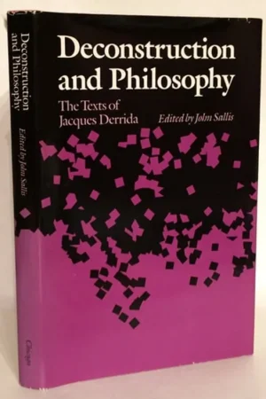 Beperkte Voorraad Deconstruction and philisophie; The texts of Jacques Derrida - Sallis, John (ed)