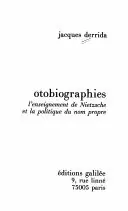 Gecertificeerd Otobiographies; L'enseignement de Nietzsche et la politique du nom propre - Jacques Derrida