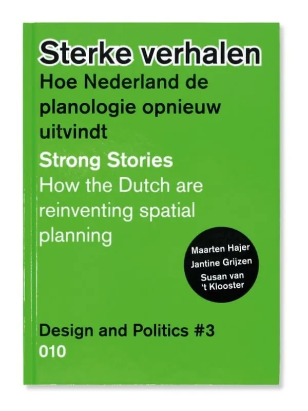 Design and politics 3: Sterke verhalen - M. Hajer; S. van 't van 't Klooster; J. Grijzen Bestseller
