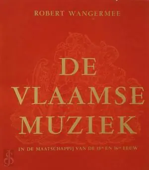 Snelle Levering de vlaamse muziek in de maatschappij van de 15de en 16de eeuw - Robert Wangermee