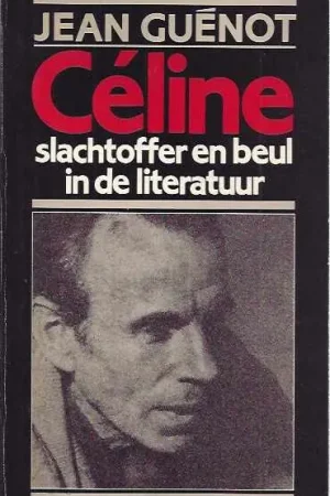 Celine slachtoffer beul i.d. literatuur - Guenot Betrouwbaar
