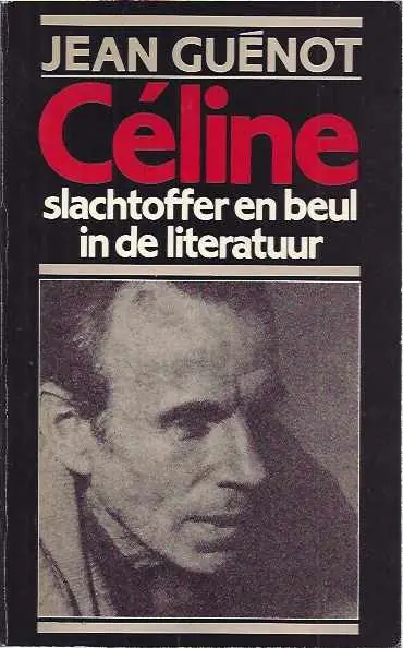 Celine slachtoffer beul i.d. literatuur - Guenot Betrouwbaar