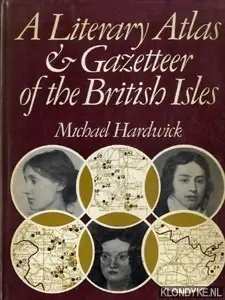 Gratis Retour A Literary Atlas & Gazetteer of the British Isles - Hardwick, Michael