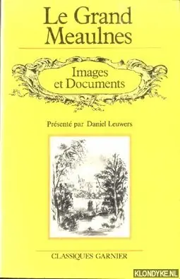 Meest Verkocht Le Grand Meaulnes. Images et Documents - Leuwers, Daniel