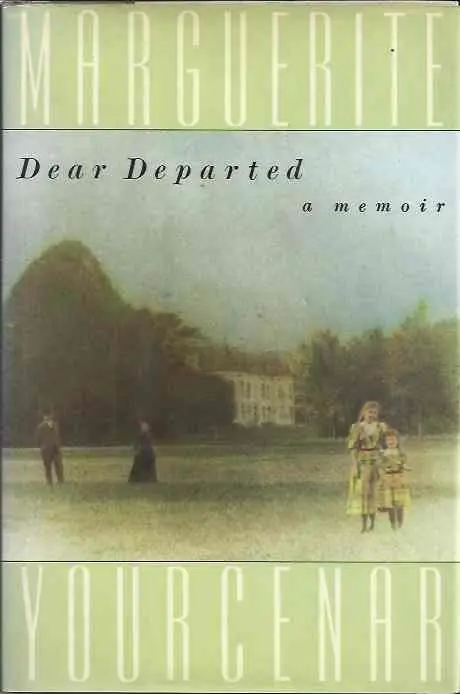 Dear Departed: A memoir. - Marguerite Yourcenar Express Levering