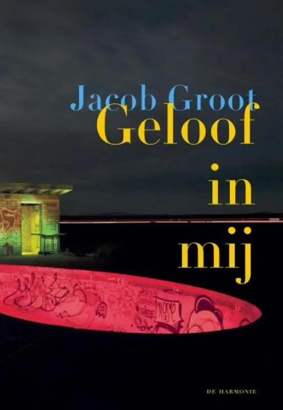 Koop Online Geloof in mij - Jacob Groot