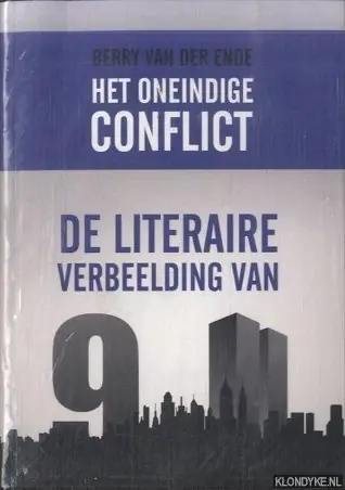 Goedkoop Het oneindige conflict. De literaire verbeeldingn van 9/11 - Ende, Berry van der