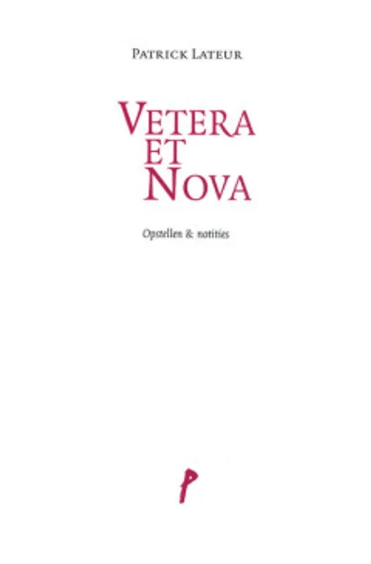 Betrouwbaar Vetera et Nova. Opstellen & notities. - Patrick Lateur