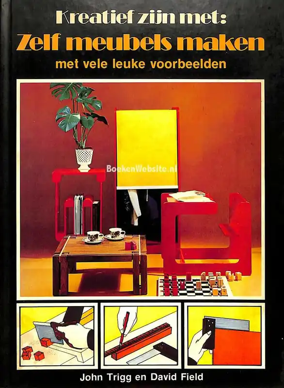 Betaalbaar Kreatief zijn met: zelf meubels maken - John Trigg; David Field