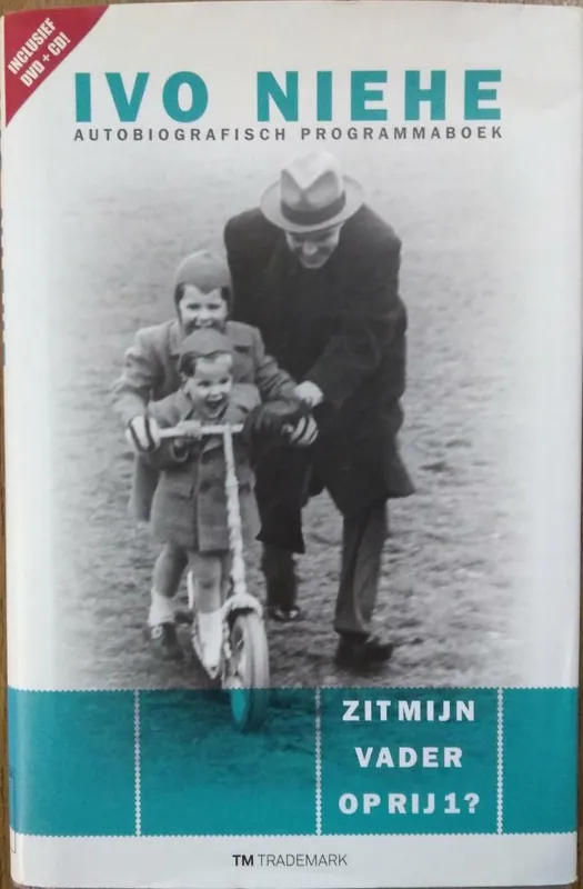Zit mijn vader op rij 1? Autobiografisch programmaboek - Niehe, Ivo Nu Kopen