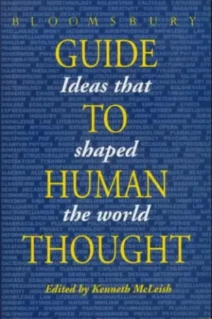 Bloomsburry Guide to Human Thought. Ideas that shaped the world - McLeish, Kenneth Uitverkoop
