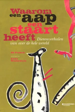 Waarom een aap een staart heeft - Ed Franck , anne westerduin Exclusieve Aanbieding