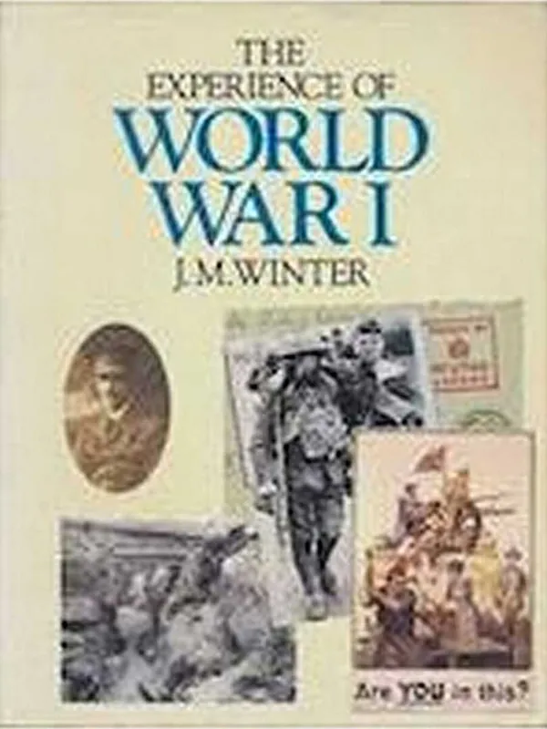 The Experience Of World War I - Winter, Jay Snelle Levering