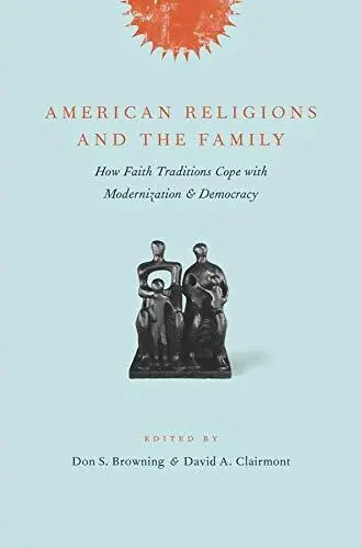 American Religions and the Family - Browning & Clairmont Alleen Vandaag