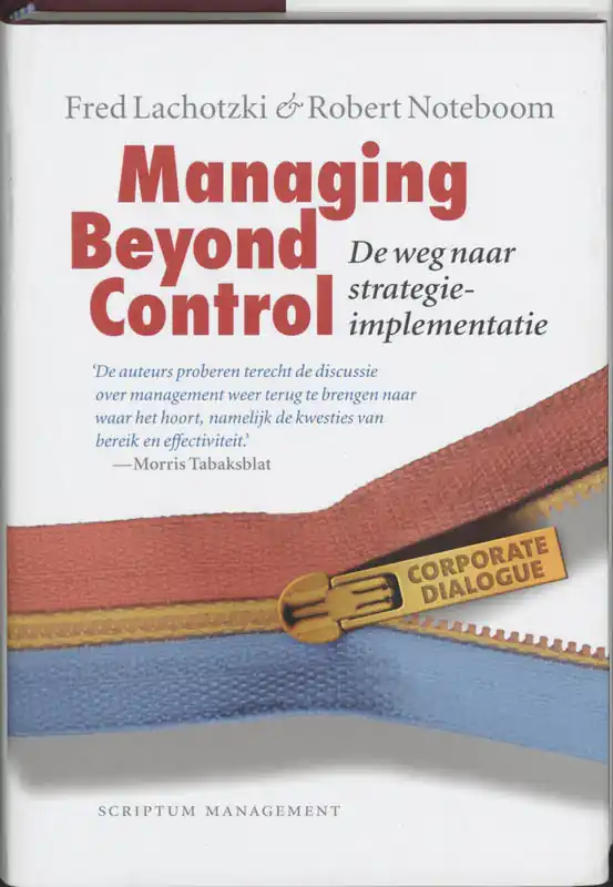 Managing Beyond Control - F. Lachotzky; R. Noteboom Rechtstreeks Van De Fabrikant