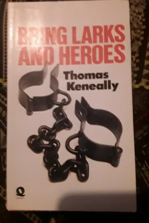 bring larks and heroes - Thomas Keneally Alleen Vandaag