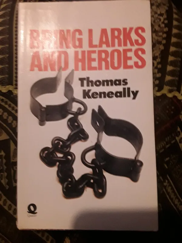 bring larks and heroes - Thomas Keneally Alleen Vandaag