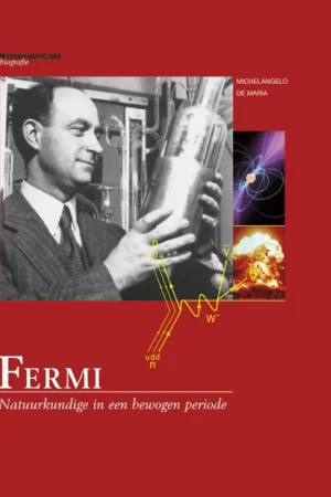 Wetenschappelijke biografie 46: Fermi - Michelangelo De Maria Fabrieksprijs